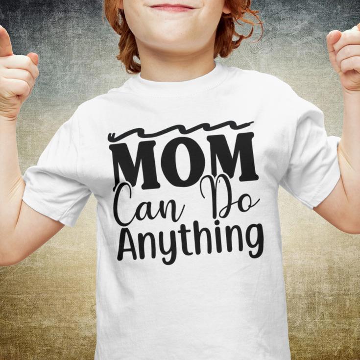 Mom Can Do Anything 736 Trending Shirt Youth T-shirt