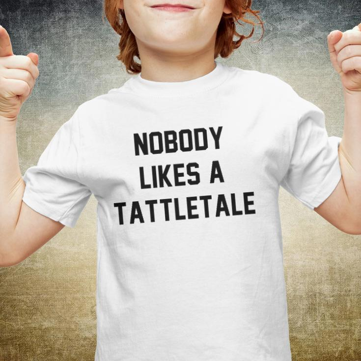 Nobody Likes A Tattletale Funny Good Kid Youth T-shirt