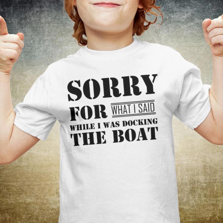 Official Im Sorry For What I Said While I Was Docking The Boat V2 Youth T-shirt