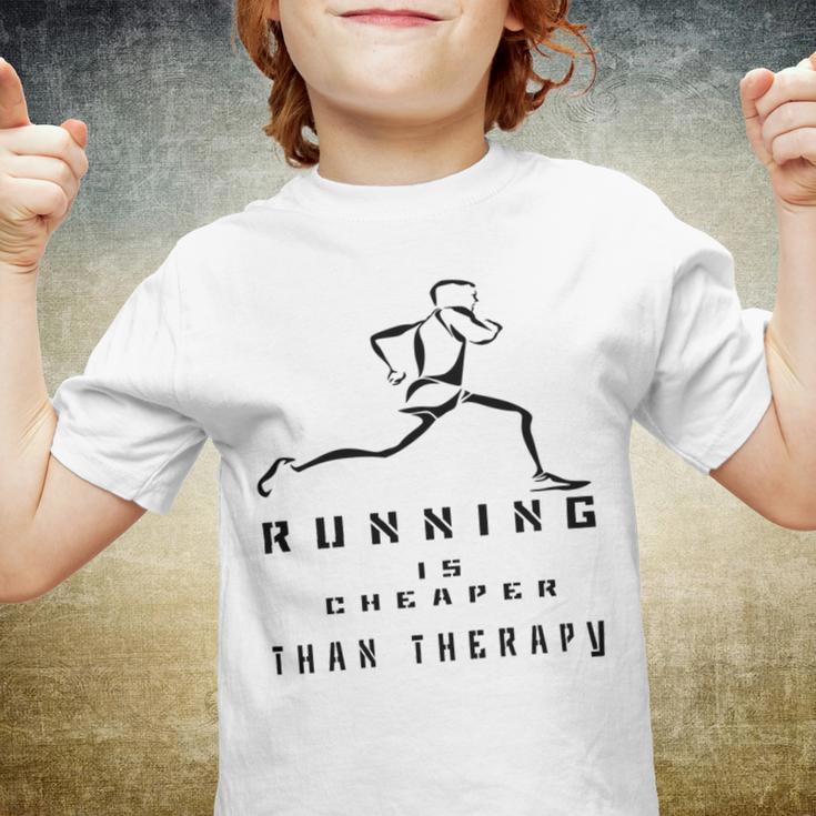 Running Is Cheaper Than Therapy A Celebration Of Running Youth T-shirt