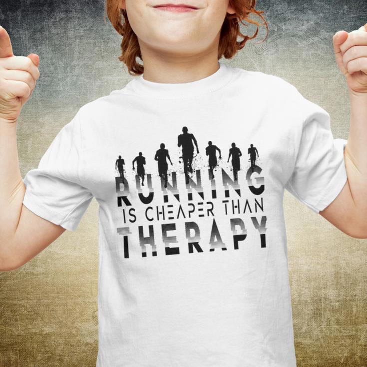 Running Is Cheaper Than Therapy A Celebration Of Running Youth T-shirt