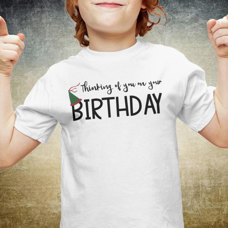 Thinking Of You On Your Birthday Youth T-shirt