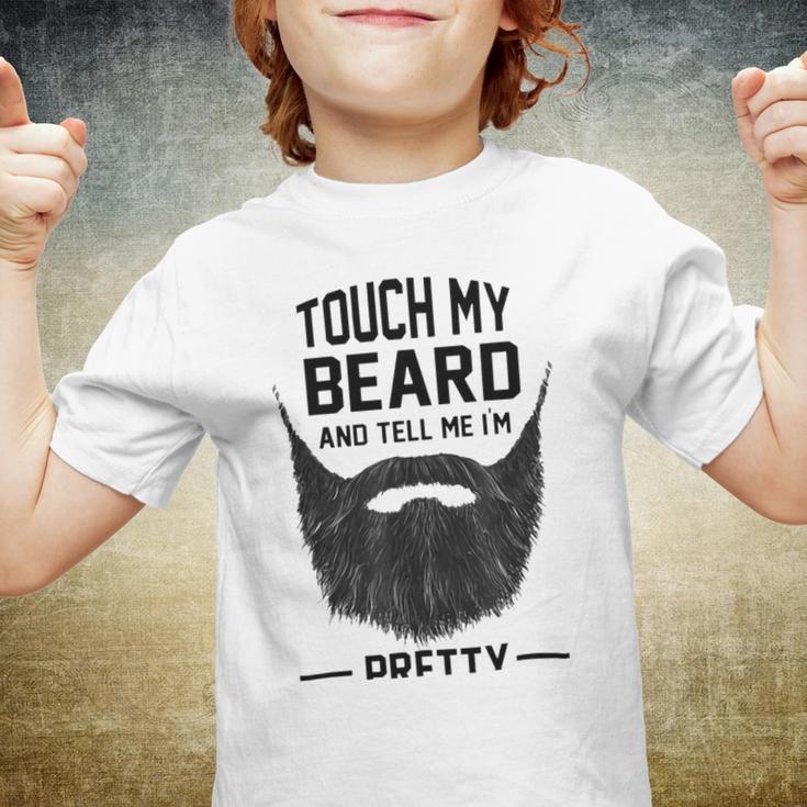 Touch My Beard And Tell Me Im Pretty 289 Shirt Youth T-shirt