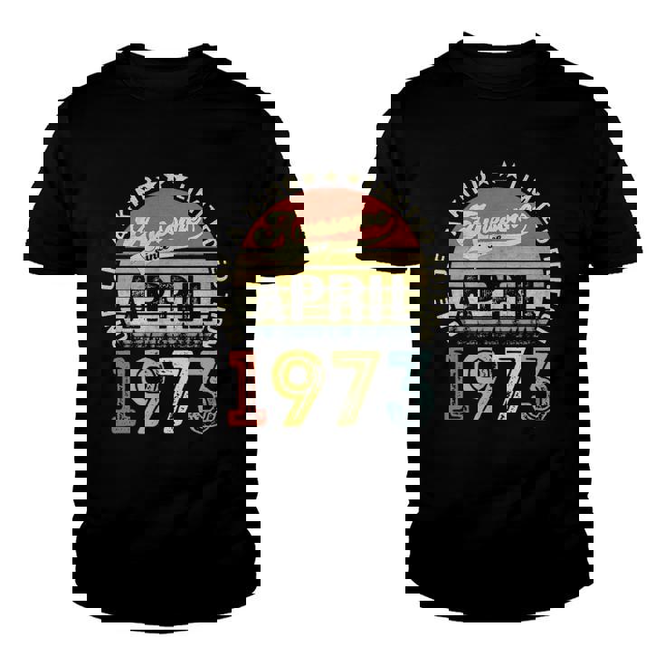 49 Years Old Birthday Awesome Since April 1973 49Th Birthday Youth T-shirt