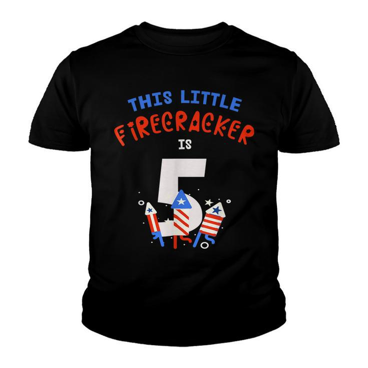 5Th Birthday This Little Firecracker Is 5 Fireworks 4Th July  Youth T-shirt