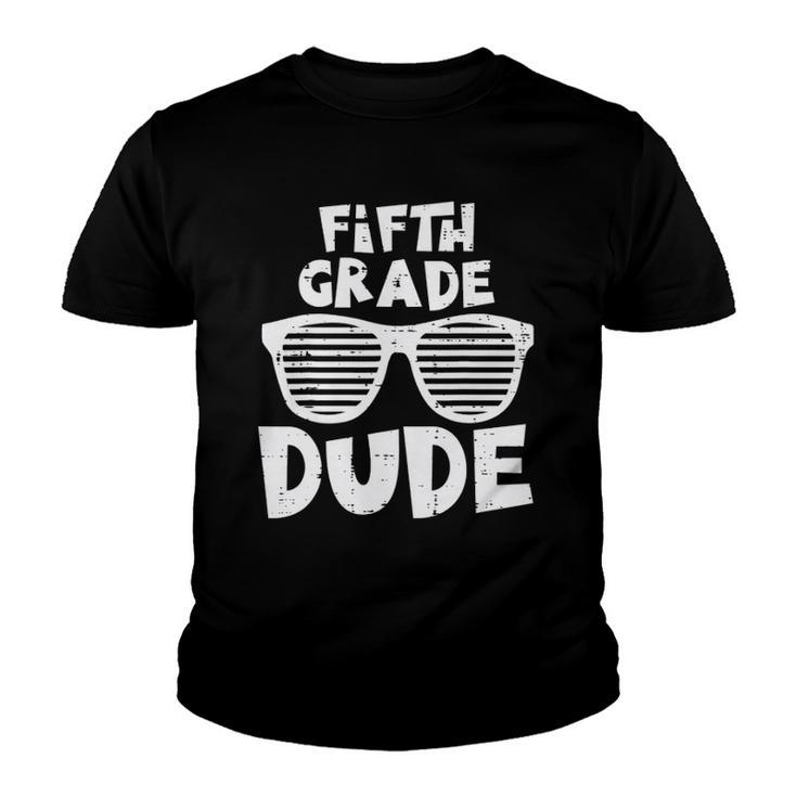 5Th Fifth Grade Dude Back To School First Day Of School Boys Youth T-shirt