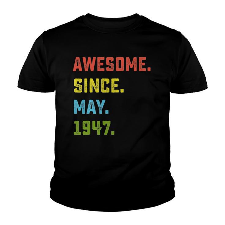 75Th Birthday Gift Awesome Since May 1947 75 Years Old Youth T-shirt