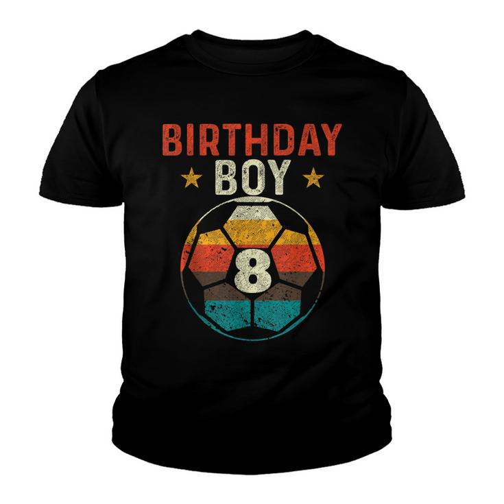 8Th Birthday Boy Soccer Lover 8 Years Old Bday  Youth T-shirt