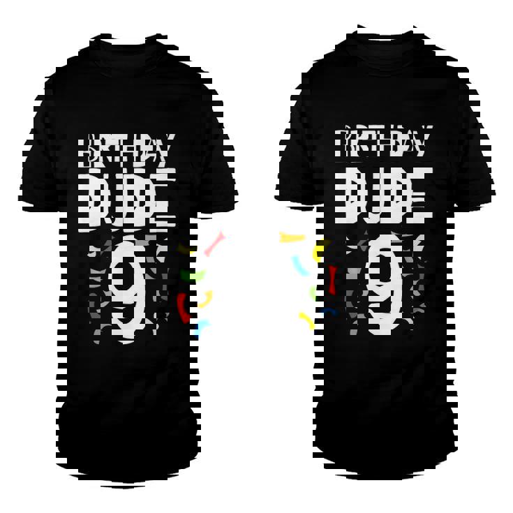 9Th Birthday - 9 Years Old Boy - Kids Party - Birthday Dude 9 Youth T-shirt