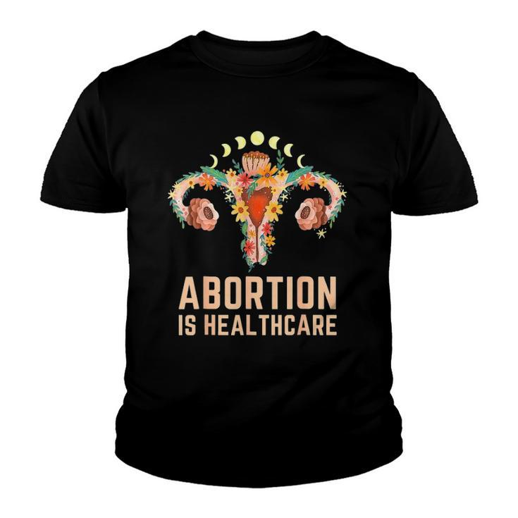 Abortion Is Healthcare Feminist Pro-Choice Feminism Protect Youth T-shirt
