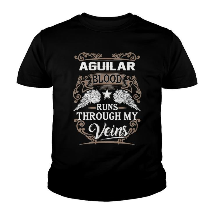 Aguilar Name Gift   Aguilar Blood Runs Throuh My Veins Youth T-shirt