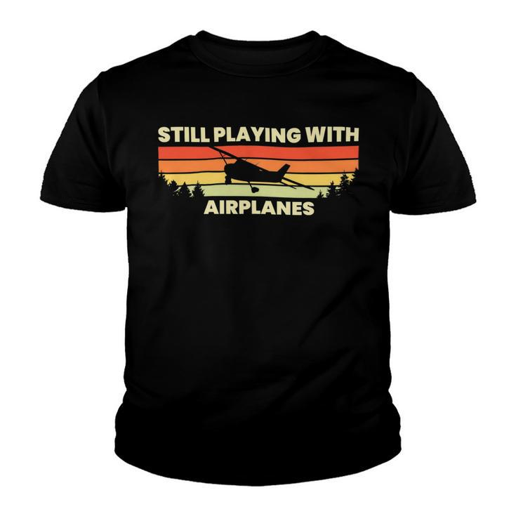 Airplane Aviation Still Playing With Airplanes 10Xa43 Youth T-shirt