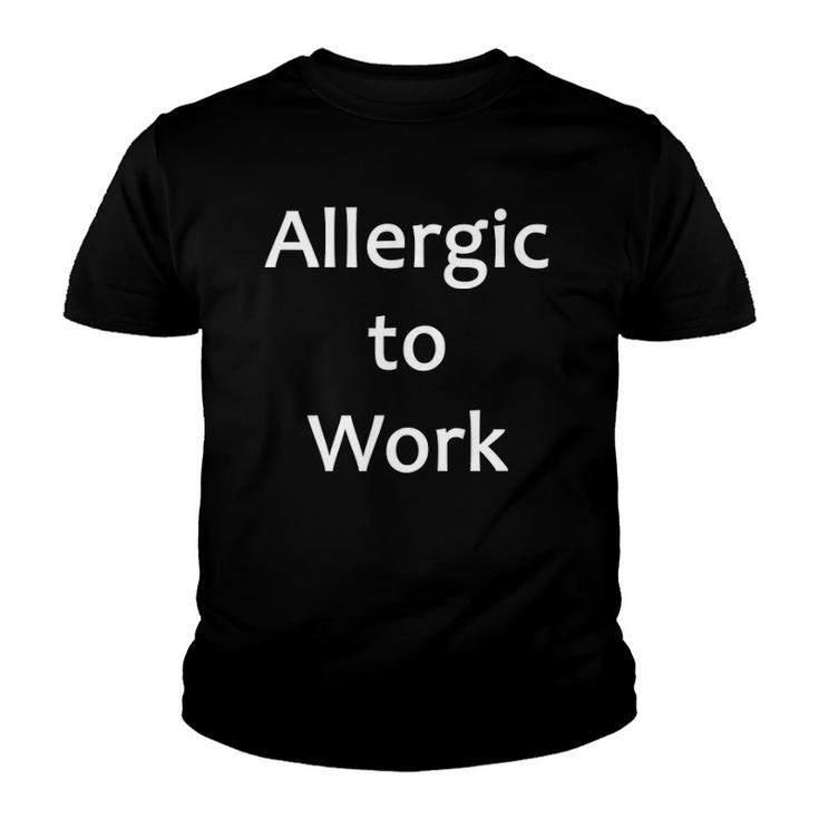 Allergic To Work Funny Tee Youth T-shirt