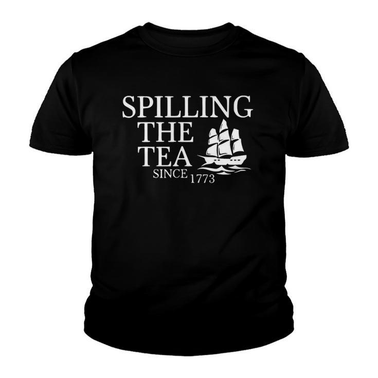 America Spilling Tea Since 1773 4Th Of July Independence Day Youth T-shirt