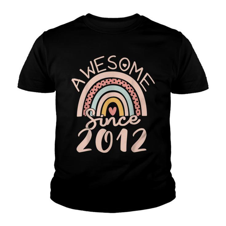 Awesome Since 2012 10Th Birthday Rainbow Gifts Born In 2012  Youth T-shirt