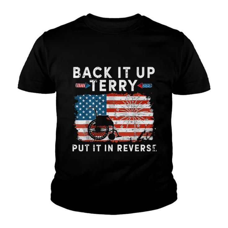 Back Up Terry Put It In Reverse Firework Funny 4Th Of July Independence Day  Youth T-shirt