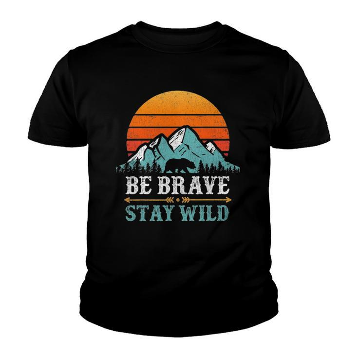 Be Brave Stay Wild Bear Mountains Vintage Retro Hiking Youth T-shirt