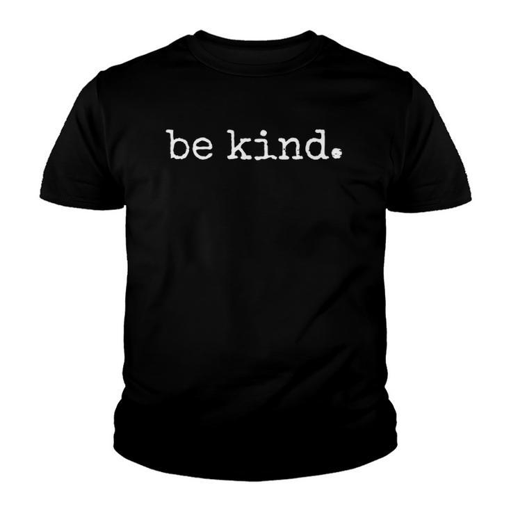 Be Kind Good Lessons For Kids Humanity Youth T-shirt