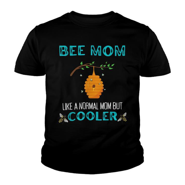 Bee Bee Bee Mom Like A Normal Mom But Cooler Funny Beekeepeing Youth T-shirt
