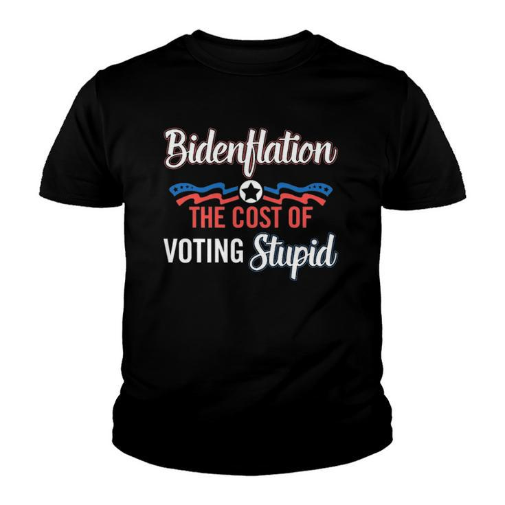 Bidenflation The Cost Of Voting Stupid Anti Biden 4Th July Youth T-shirt