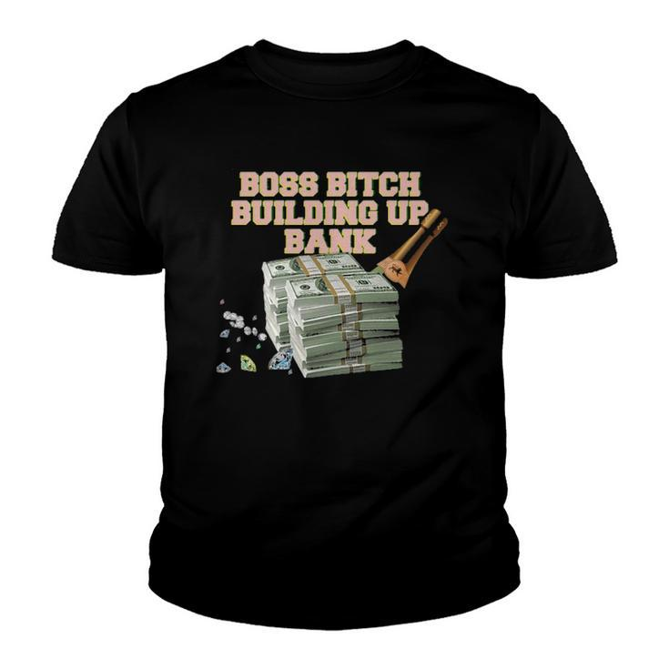 Boss Bitch Building Up Bank  Youth T-shirt
