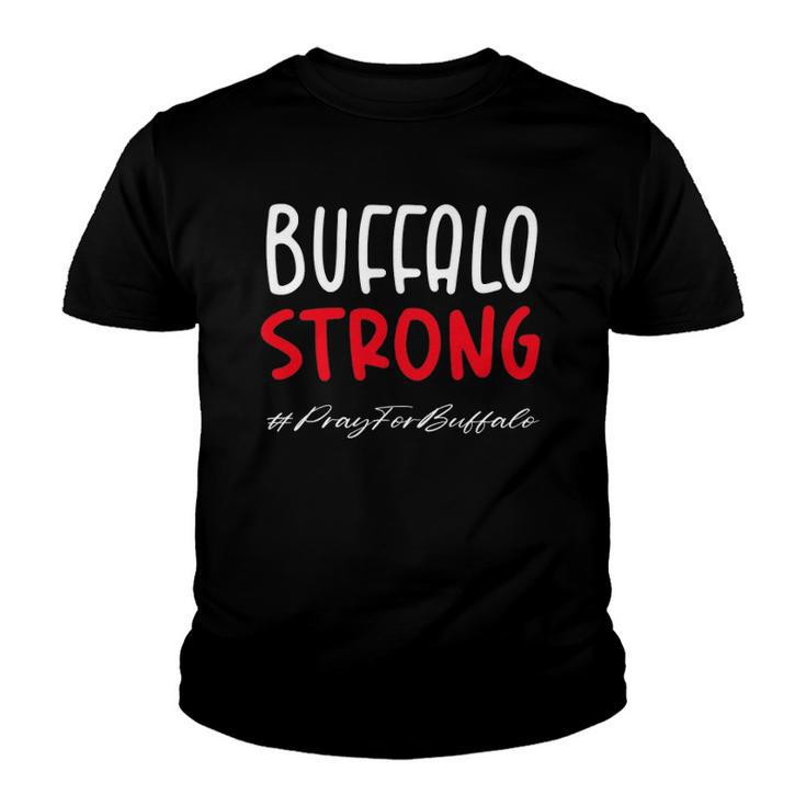 Buffalo Strong Quote Pray For Buffalo Cool Buffalo Strong Youth T-shirt