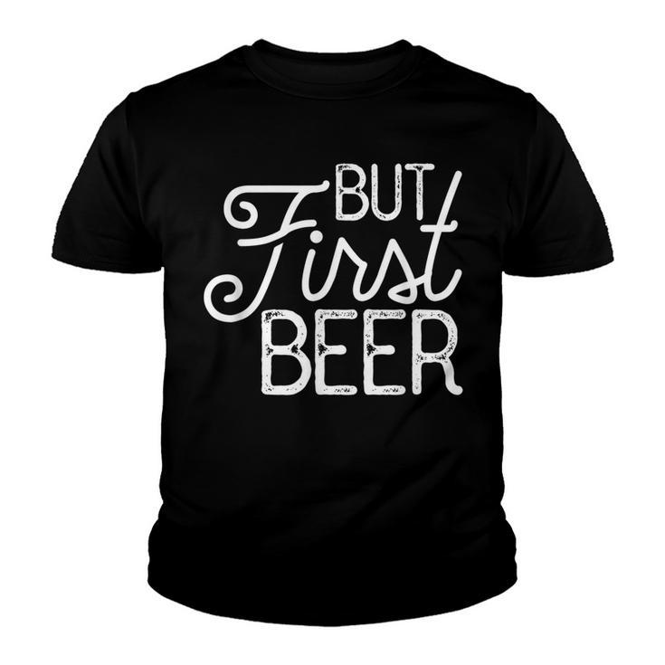 But First Beer Gift  Youth T-shirt