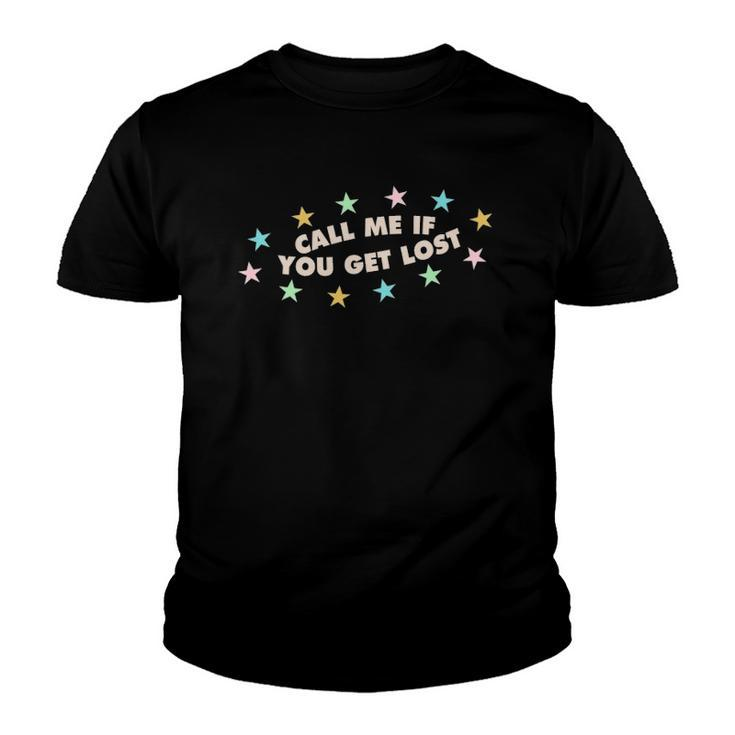 Call Me If You Get Lost Trendy Costume Youth T-shirt