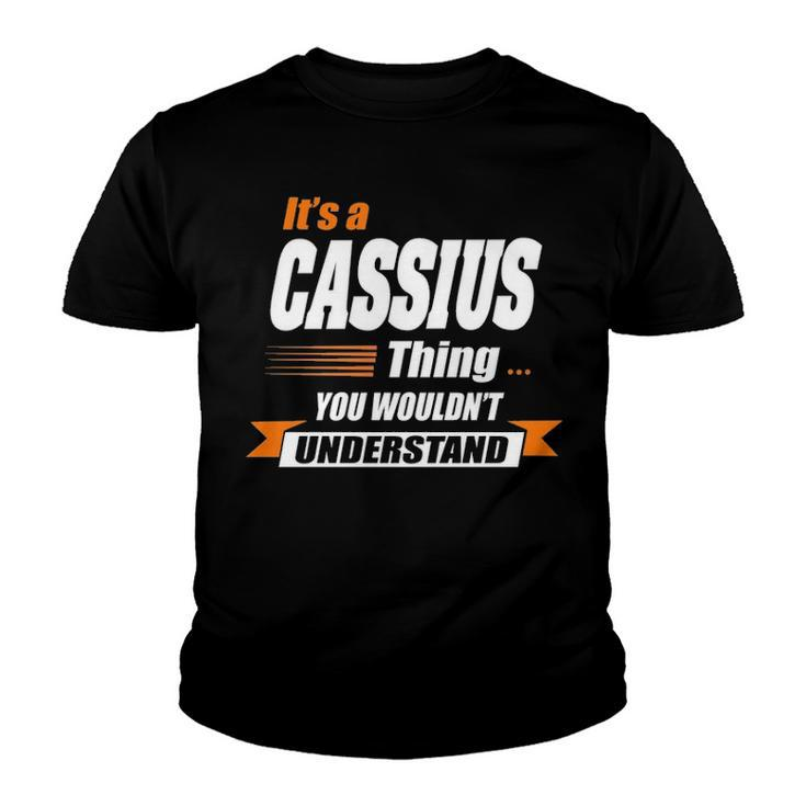 Cassius Name Gift   Its A Cassius Thing Youth T-shirt