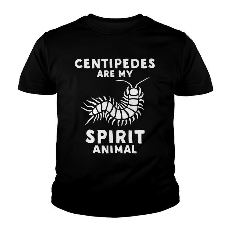 Centipedes Are My Spirit Animal - Funny Centipede Youth T-shirt