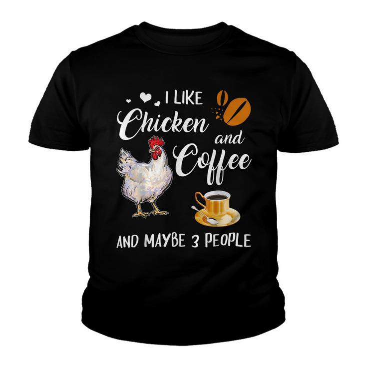 Chicken Chicken Chicken And Coffee Funny Farm Animal V4 Youth T-shirt