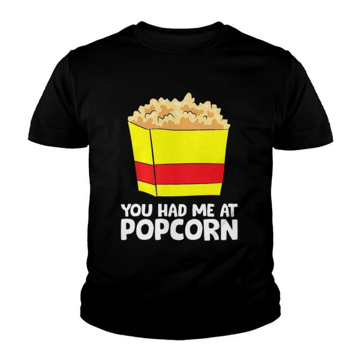 Cinema Popcorn You Had Me At Popcorn Movie Watching Youth T-shirt