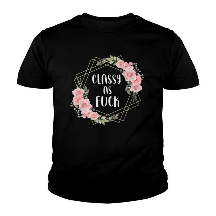 Classy As Fuck Floral Wreath Polite Offensive Feminist Gift  Youth T-shirt