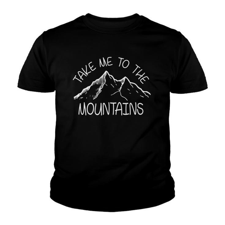 Cool Hiking Outdoor - Take Me To The Mountains Tee Youth T-shirt