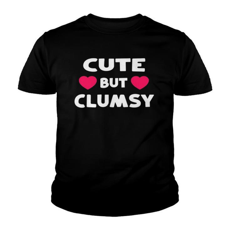 Cute But Clumsy For Those Who Trip A Lot Funny Kawaii Joke Youth T-shirt