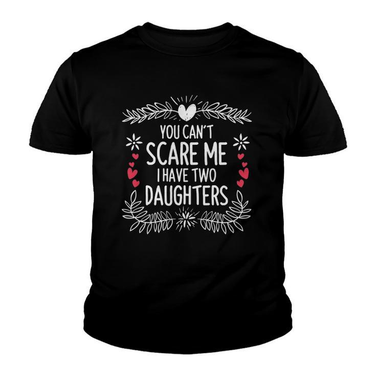 Cute Distressed You Cant Scare Me I Have 2 Daughters  Essential Youth T-shirt