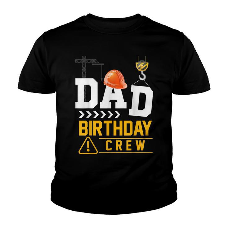 Dad Birthday Crew Construction Party Engineer  Youth T-shirt