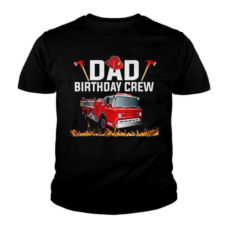 Dad Birthday Crew  Fire Truck Firefighter Fireman Party  V2 Youth T-shirt