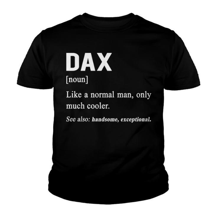 Dax Name Gift   Dax Funny Definition Youth T-shirt