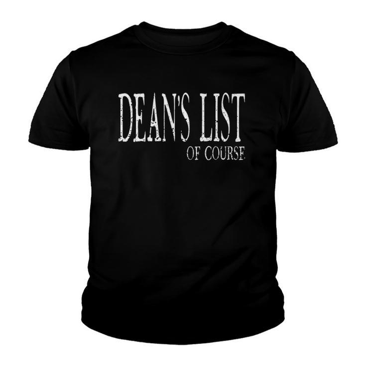 Deans List Of Course Funny College Student Recognition Youth T-shirt