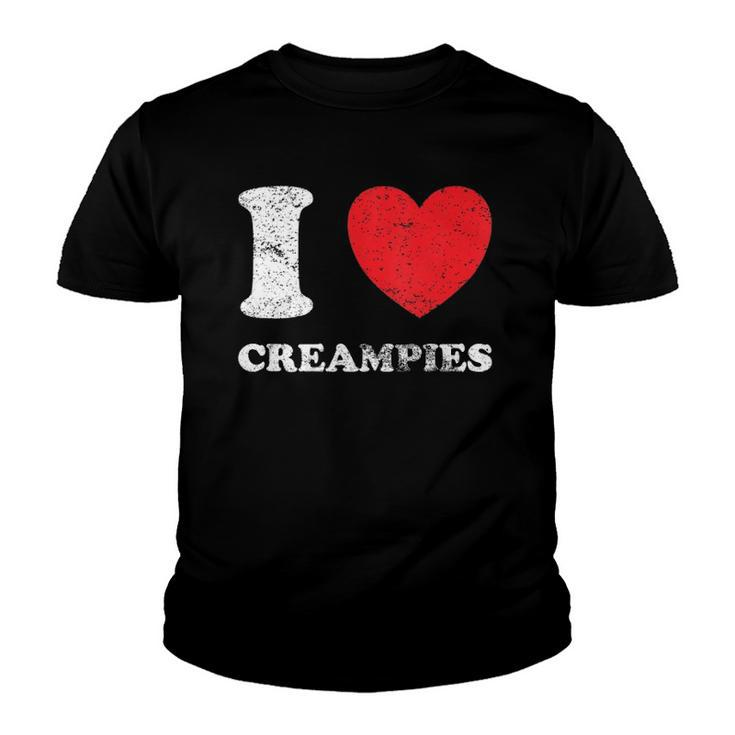 Distressed Grunge Worn Out Style I Love Creampies Youth T-shirt