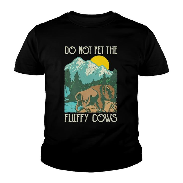 Do Not Pet The Fluffy Cows - Bison Buffalo Lover Wildlife Youth T-shirt