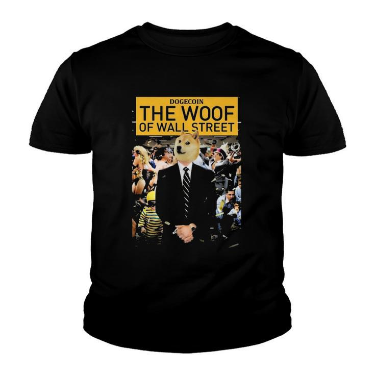 Dogecoin The Woof Of Wall Street 2022 Dogecoin Doge Youth T-shirt