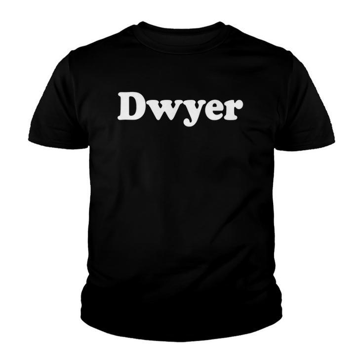 Dwyer Name Last Name Family Reunion Funny Youth T-shirt