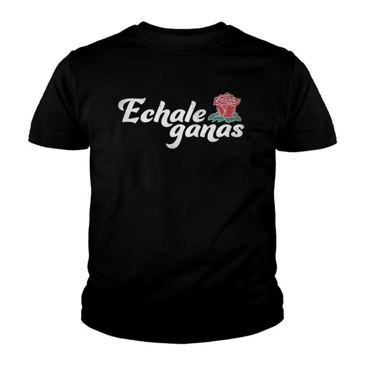 Echale Ganas Rose Vintage Retro Mexican Quote Youth T-shirt
