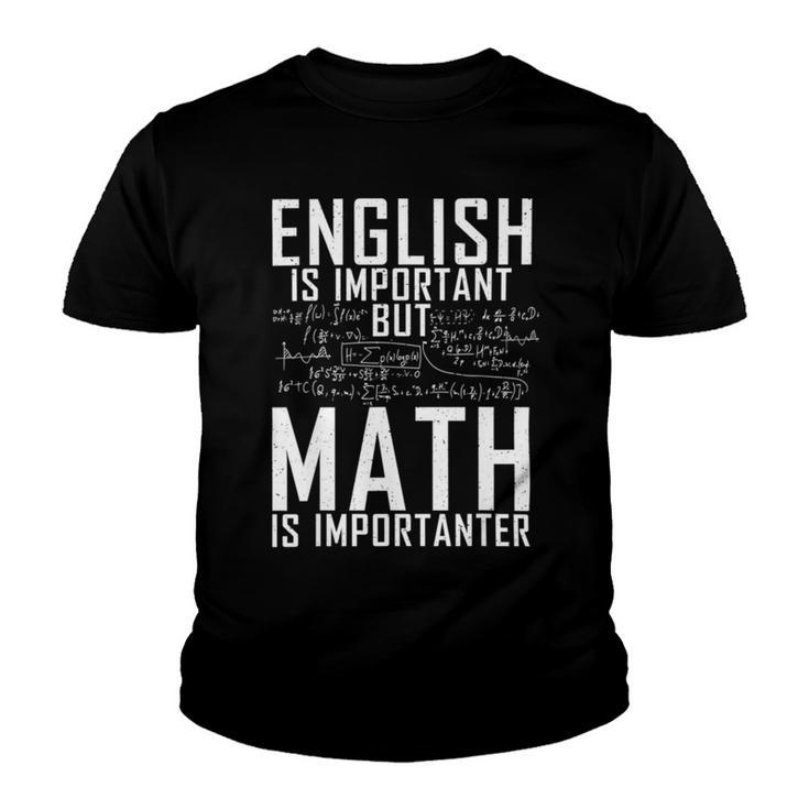 English Is Important But Math Is Importanter  Youth T-shirt