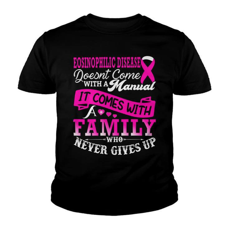 Eosinophilic Disease Doesnt Come With A Manual It Comes With A Family Who Never Gives Up  Pink Ribbon  Eosinophilic Disease  Eosinophilic Disease Awareness Youth T-shirt