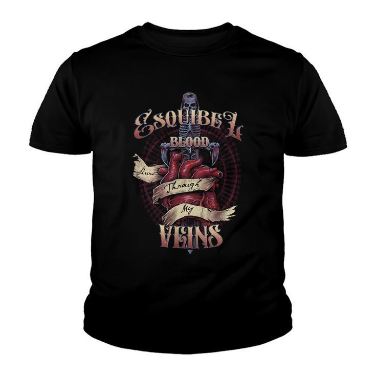 Esquibel Blood Runs Through My Veins Name Youth T-shirt
