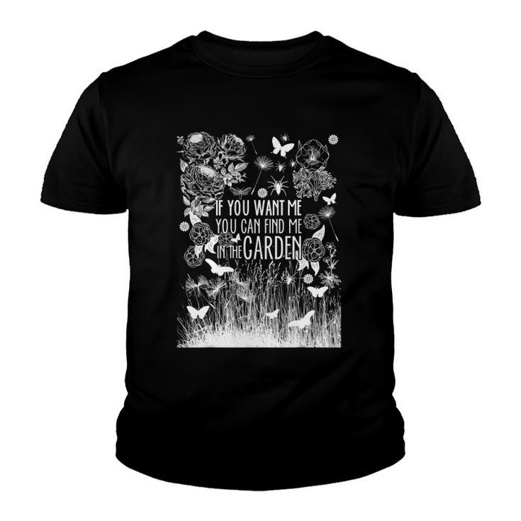 Find Me In The Garden Quote Funny Gardening Youth T-shirt