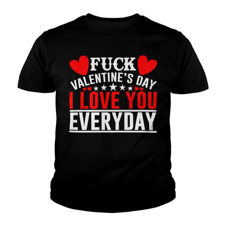 Fk Valentines Day I Love You Every Day Youth T-shirt